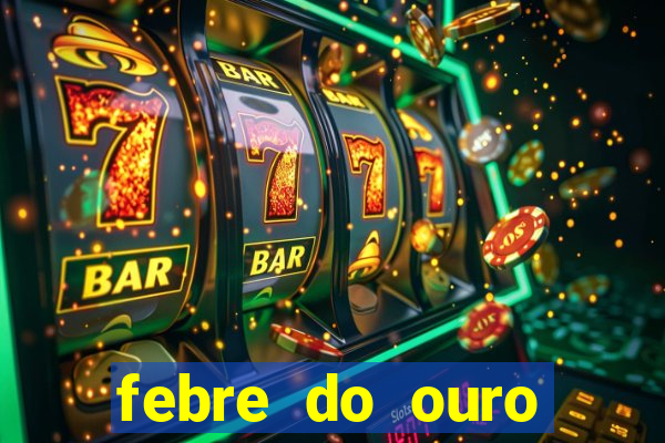 febre do ouro temporada 14